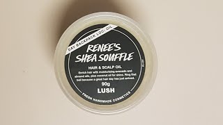 quotRenees Shea Soufflequot Hair and Scalp Oil LUSH Reviews 415 [upl. by Aicissej994]