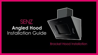 SENZ Installation Guide  How to Install a Bracket Angled Hood [upl. by Hcab]