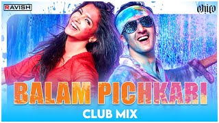 Balam Pichkari  Club Mix  Yeh Jawaani Hai Deewani  Pritam  DJ Ravish amp DJ Chico [upl. by Annuhsal]