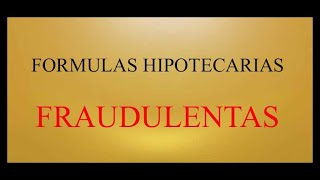 FORMULAS HIPOTECARIAS FRAUDULENTAS REVISA TU ESCRITURA [upl. by Nomannic]