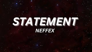 NEFFEX  Statement  Lyrics [upl. by Aleehs198]