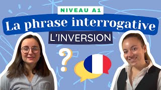 Linversion dans la phrase interrogative  Leçon de français Niveau A1A2  Cours de grammaire [upl. by Smail534]