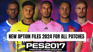 PES 2017  New Option Files For Update All Winter Transfers 2024 For All Patches [upl. by Cnut]