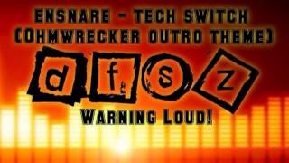 Ensnare  tech switch Ohmwrecker outro theme [upl. by Brod668]