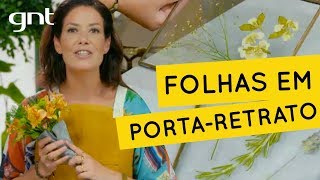 Como usar folhas secas em portaretratos  Jardinagem  Gabi Pileggi [upl. by Laehplar]