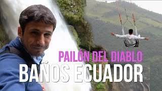 🇪🇨 Que ver en BAÑOS DE AGUA SANTA Ecuador el Pailón del Diablo [upl. by Anpas570]