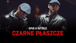 EPIS x INTRUZ  CZARNE PŁASZCZE [upl. by Calendre]