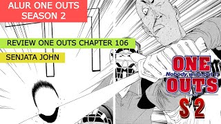 REVIEW ONE OUTS CHAPTER 106  ALUR CERITA ONE OUTS SEASON 2  SENJATA JOHN [upl. by Melvina]