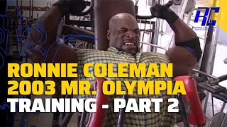 Ronnie Coleman 2003 Mr Olympia Training  Part 2  Ronnie Coleman [upl. by Annaira]