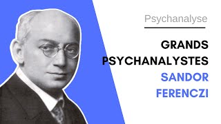 ⭐️ Grands psychanalystes  Sandor Ferenczi  La psychanalyste [upl. by Stets]