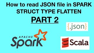 How to read JSON file in SPARK STRUCT TYPE DATA Flattening JSON [upl. by Nednerb399]