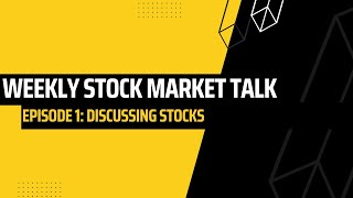 EPISODE 1  Weekly Stock Market Talk [upl. by Errecart]