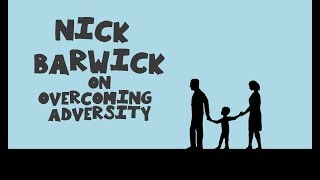 Nick Barwick on Overcoming Adversity [upl. by Roch]