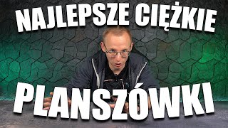 Najlepsze ciężkie gry planszowe [upl. by Ateinotna]