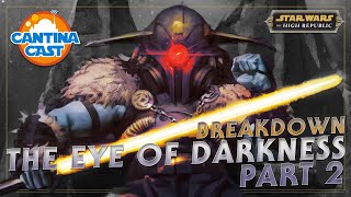 536  The Eye of Darkness Breakdown Part 2 [upl. by Merete]