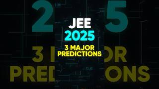 3 Major Predictions on JEE Main 2025 jee1 jee2025 [upl. by Dewayne]