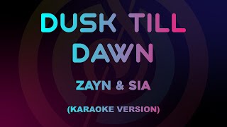 ZAYN amp Sia  Dusk Till Dawn Karaoke Version [upl. by Wier]