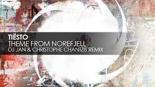 Tiësto  Theme From Norefjell DJ Jan amp Christophe Chantzis Remix [upl. by Olli]