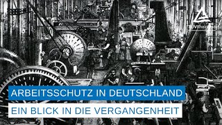 Die Geschichte des Arbeitsschutz in Deutschland [upl. by Seidler]