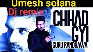 Guru Sab Kuch Haar Gaya Tik Tok Famous Dj SongChhad Gyi Guru RandhawaDj Remix SongquotUmesh Solanaquot [upl. by Stern757]