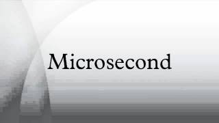 Microsecond [upl. by Yevi]