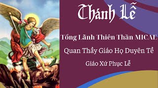 Thánh Lễ Mừng Kính Tổng Lãnh Thiên Thần MICAE Quan Thầy Giáo Họ Duyên Tề Giáo Xứ Phục Lễ [upl. by Enyr317]