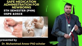 BSN KMU 5TH SEMESTER PHN OSCE OSPE SAFE MEDICATION ADMINISTRATION FOR NEWBORN [upl. by Anhej75]