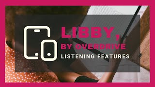 Libby by OverDrive Listening Features  Online Resources [upl. by Yorgos]