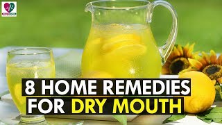 Top 8 Best Home Remedies For Dry Mouth [upl. by Earised363]