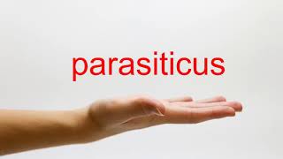 How to Pronounce parasiticus  American English [upl. by Weywadt]