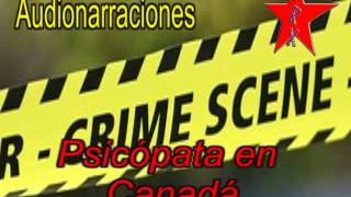 Crímenes Imperfectos  Psicópata en Canada [upl. by Auqinihs]