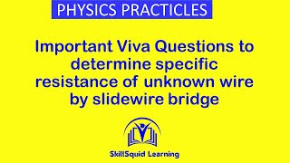 Important Viva Questions to Determine Specific Resistance of Unknown Wire using Slidewire Bridge [upl. by Ardnohs]