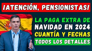 🚨¡ATENCIÓN PENSIONISTAS ESPAÑOLES 👉 LA PAGA EXTRA DE NAVIDAD EN 2024 💶 DETALLES CUANTÍA Y FECHAS [upl. by Abbotson282]