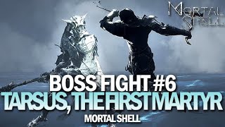 Tarsus the First Martyr Boss Fight  Boss 6 Mortal Shell [upl. by Attalie]