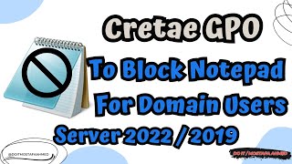 Create GPO To Block Notepad For Domain Users Windows Server 2022  2019 [upl. by Ierbua615]