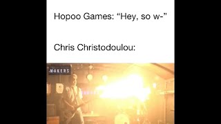 Hopoo Games “Hey so w“ Chris Christodoulou [upl. by Annaigroeg125]