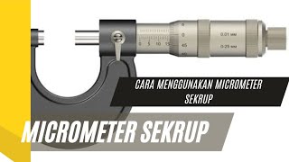 CARA MENGGUNAKAN MICROMETER SEKRUP [upl. by Sonja917]