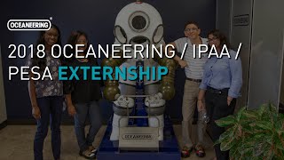 2018 OceaneeringIPAAPESA Externship  Oceaneering [upl. by Retsim]