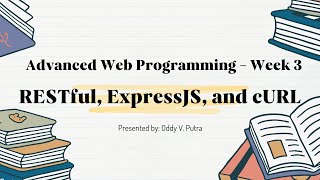 Week 3  Introduction to ExpressJS for RESTful Web Service [upl. by Dibru]