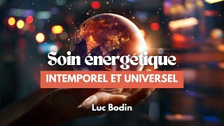 Soin Énergétique Intemporel et Universel [upl. by Young]