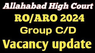 Allahabad High Court ROARO Group C D vacancy update 2024 [upl. by Say]