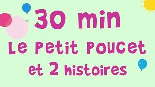 30 min dhistoires  Le petit poucet et 2 contes traditionnels [upl. by Enoryt]