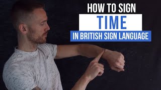 How to Sign Time in British Sign Language BSL [upl. by Ferullo]