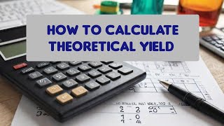 How to Calculate Theoretical Yield Chemistry Basics [upl. by Adaha849]