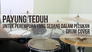 Payung Teduh  Untuk Perempuan Yang Sedang Dalam Pelukan Drum Cover by Fakhri Muhammad [upl. by Eade]