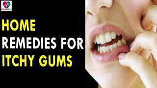 Home Remedies For Itchy Gums  Health Sutra  Best Health Tips [upl. by Whitehouse873]