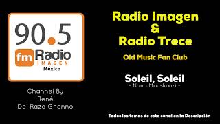 Soleil Soleil  Nana Mouskouri  Radio Imagen amp Radio 13 Music Fan Club [upl. by Ainet]