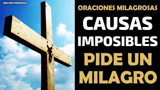 Oraciones Milagrosas para las causas más imposibles escucha estas oraciones y pide un milagro [upl. by Gertie]