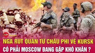 Nga rút bớt quân từ một quốc gia châu Phi về bảo vệ Kursk  Tin thế giới 24h mới nhất 318 [upl. by Hevak]