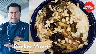 Bircher Muesli Recipe  Healthy Breakfast recipes  Chef Ajay Chopra [upl. by Adnulahs]